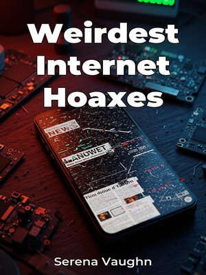 cover image of Weirdest Internet Hoaxes